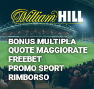 Il logo di William Hill e le scritte Bonus Multipla, Quote maggiorate, Freebet, Promo Sport, Rimborso